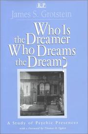 Cover of: Who is the Dreamer Who Dreams the Dream?  | James S. Grotstein