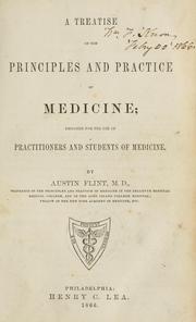 Cover of: A treatise on the principles and practice of medicine: designed for the use of practitioners and students of medicine