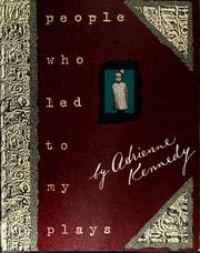 Cover of: People who led to my plays by Adrienne Kennedy