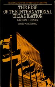 Cover of: The rise of the international organisation by J. D. Armstrong