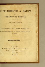 Supplemento á pauta do imperio do Brazil seguido de hum indice em portuguez, francez, e inglez, e de huma tabella comparativa das moedas de Portugal, do Brazil, e da França by Brazil. Alfândega do Rio de Janeiro