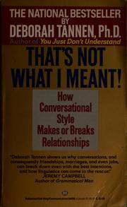 Cover of: That's not what I meant!: how conversational style makes or breaks your relations with others