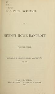 Cover of: History of Washington, Idaho, and Montana, 1845-1889 by Hubert Howe Bancroft