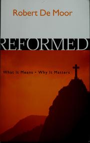 Cover of: Reformed: what it means, why it matters