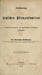 Cover of: Schilderung der deutschen pflanzenfamilien vom botanisch-descriptiven und physiologischchemischen standpunkte by Hermann Hoffmann