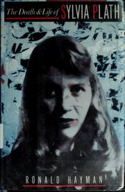 The Death and Life of Sylvia Plath by Ronald Hayman