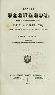 Opera genuina, juxta editionem monachorum Sancti Benedicti by Saint Bernard of Clairvaux