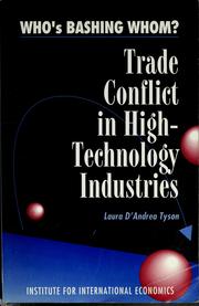 Cover of: Who's bashing whom?: trade conflict in high-technology industries