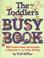 Cover of: The Toddler's Busy Book