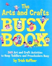 Cover of: The Arts and Crafts Busy Book by Trish Kuffner, Trish Kuffner