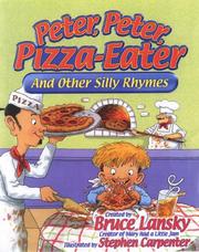 Cover of: Peter, Peter, pizza-eater: and other silly rhymes