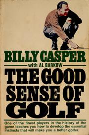 Cover of: The good sense of golf by Billy Casper