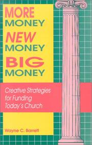 Cover of: More Money, New Money, Big Money: Creative Strategies for Funding Today's Church