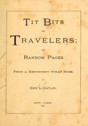 Cover of: Tit bits for travelers by George L. Catlin