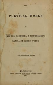 Cover of: The poetical works of Rogers, Campbell, J. Montgomery, Lamb, and Kirke White