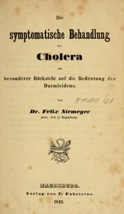 Cover of: Die symptomatische Behandlung der Cholera: mit besonderer Rücksicht auf die Bedeutung des Darmleidens