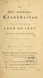 Die Zeit- und Volks-Krankheiten der Jahre 1806 und 1807, in und um Regensburg by Jakob Christian Gottlieb von Schaeffer