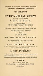 Cover of: The substance of the official medical reports upon the epidemic, called cholera | John Hamett