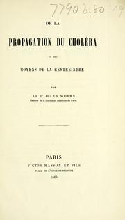 Cover of: De la propagation du choléra et des moyens de la restreindre by Jules Worms