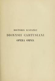 Cover of: Opera omnia in unum corpus digesta ad fidem editionum Coloniensium: cura et labore monachorum sacri ordinis Cartusiensis, favente pont. max. Leone XIII