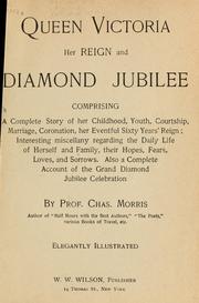 Queen Victoria, her reign and diamond jubilee by Charles Morris