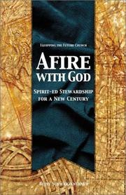 Cover of: Afire with God: spirit-ed stewardship for a new century