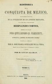 Cover of: Historia de la conquista de Méjico: con un bosquejo preliminar de la civilización de los antiguos mejicanos y la vida del conquistador Hernando Cortés