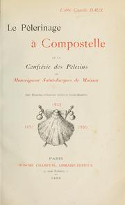 Cover of: Le pèlerinage à Compostela et la Confrérie des pèlerins de Monseigneur Saint-Jacques de Moissac