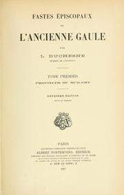 Cover of: Fastes épiscopaux de l'ancienne Gaule by Louis Duchesne
