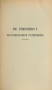 Cover of: De Timotheo I, Nestorianorum patriacha (728-823) et Christianorum orientalium condicione sub chaliphis Abbasidis: Accedunt xcix eiusdem Timothei definitiones canonicae e textu syriaco inedito nunc primum latine redditae