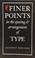 Cover of: Finer Points in the Spacing & Arrangement of Type (Classic Typography Series)