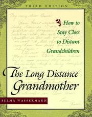Cover of: The Long Distance Grandmother: How to Stay Close to Distant Grandchildren