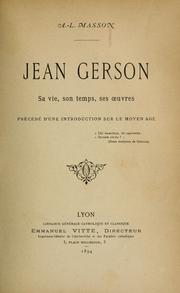 Cover of: Jean Gerson: sa vie, son temps, ses oeuvres; précédé d'une introduction sur le moyen age