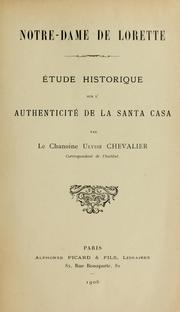 Cover of: Notre-Dame de Lorette: étude historique sur l'authenticité de la Santa Casa