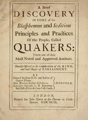 A brief discovery of some of the blasphemous and seditious principles and practices of the people, called Quakers by Edward Beckham