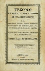 Cover of: Tezcoco en los últimos tiempos de sus antiguos reyes, ó sea, Relación tomada de los manuscritos inéditos by Boturini Benaducci, Lorenzo