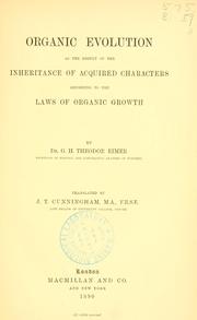 Cover of: Organic evolution as the result of the inheritance of acquired characters according to the laws of organic growth by Gustav Heinrich Theodor Eimer