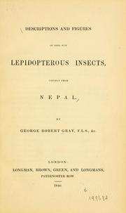 Cover of: Descriptions and figures of some new lepidopterous insects, chiefly from Nepal by George Robert Gray