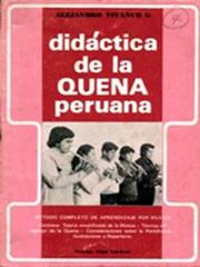 Didáctica de la quena peruana by Alejandro Vivanco G.