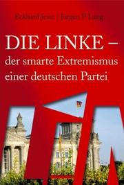 Cover of: Die Linke - der smarte Extremismus einer deutschen Partei by Eckhard Jesse