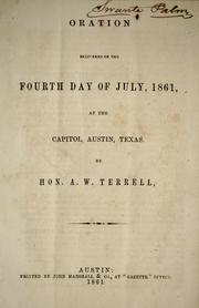 Cover of: Oration delivered on the fourth day of July, 1861, at the Capitol, Austin, Texas by Alexander Watkins Terrell