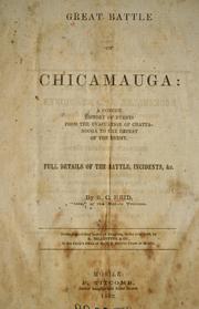 Cover of: Great battle of Chicamauga: a concise history of events from the evacuation of Chattanooga to the defeat of the enemy. Full details of the battle, incidents, & c.