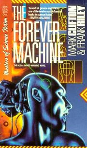 Cover of: The Forever Machine by Mark Clifton, Frank Riley