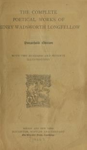 Cover of: The complete poetical works of Henry Wadsworth Longfellow by Henry Wadsworth Longfellow, Henry Wadsworth Longfellow