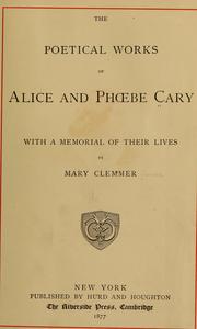 Cover of: The poetical works of Alice and Phoebe Cary by Alice Cary