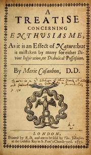 Cover of: A treatise concerning enthusiasme: as it is an effect of nature, but is mistaken by many for either Divine inspiration or diabolical possession