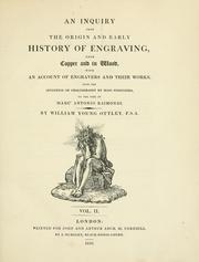 Cover of: An inquiry into the origin and early history of engraving: upon copper and in wood, with an account of engravers and their works, from the invention of chalcography by Maso Finiguerra, to the time of Marc' Antonio Raimondi