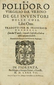 Cover of: Di Polidoro Virgilio da Vrbino De gli inventori delle cose: libri otto