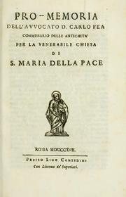 Cover of: Pro-memoria dell' avvocato D. Carlo Fea, commissario delle antichità, per la venerabile chiesa di S. Maria della Pace by Carlo Fèa, Carlo Fèa