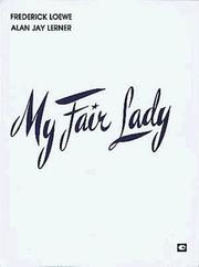 My Fair Lady by Michael Lefferts, Alan Jay Lerner, Frederick Loewe